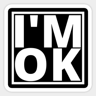 I’M OK Sticker